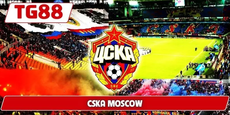CSKA Moscow - Cập Nhật Tin Tức Và Kèo Cược Mới Nhất Tại TG88 4 CSKA Moscow